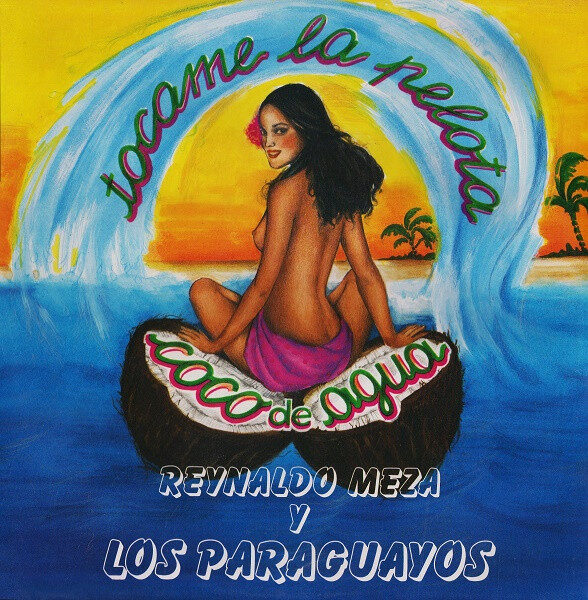 Reynaldo Meza Y Los Paraguayos – Coco De Aqua / Tocame La Pelota