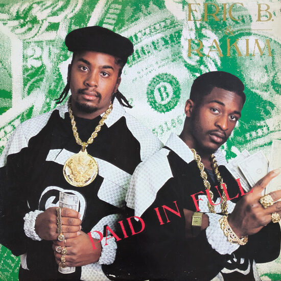 Eric B. & Rakim – Paid In Full