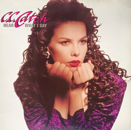 C.C. Catch – Hear What I Say