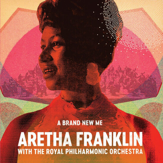 Aretha Franklin With The Royal Philharmonic Orchestra – A Brand New Me