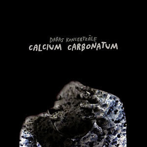 CD Dabas Koncertzāle – Calcium Carbonatum