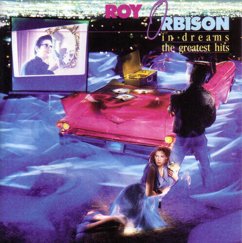 Roy Orbison – In Dreams: The Greatest Hits