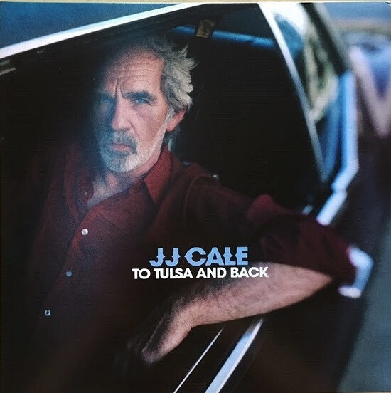 J.J. Cale – To Tulsa And Back