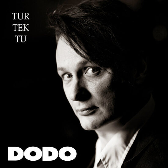 Dodo – Tur Tek Tu
