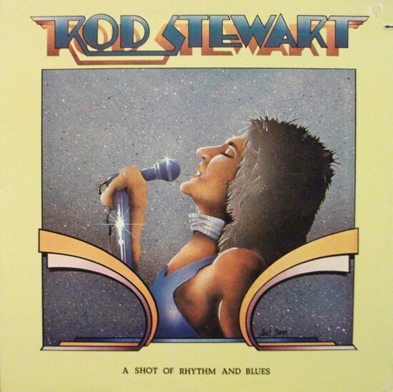 Rod Stewart – A Shot Of Rhythm And Blues