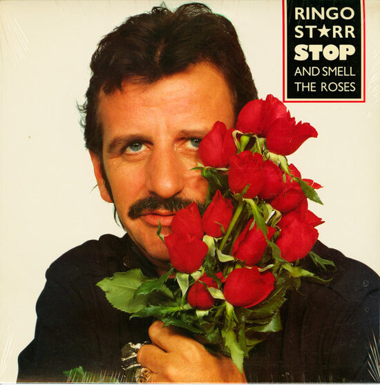 Ringo Starr – Stop And Smell The Roses