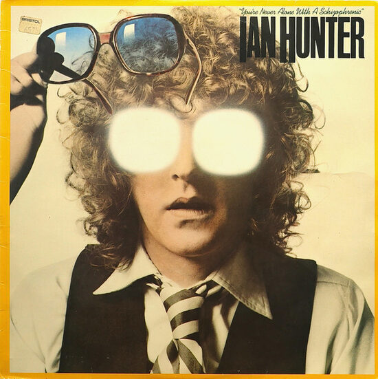 Ian Hunter – You're Never Alone With A Schizophrenic