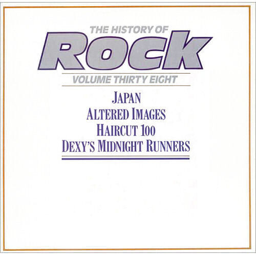 Japan / Altered Images / Haircut 100 / Dexy's Midnight Runners* – The History Of Rock (Volume Thirty Eight)