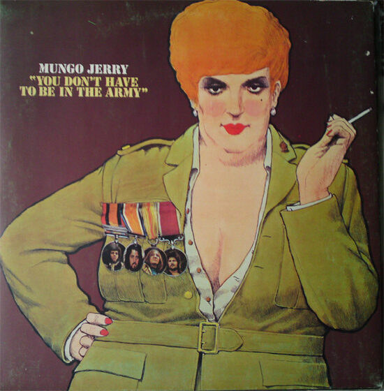 Mungo Jerry – "You Don't Have To Be In The Army"