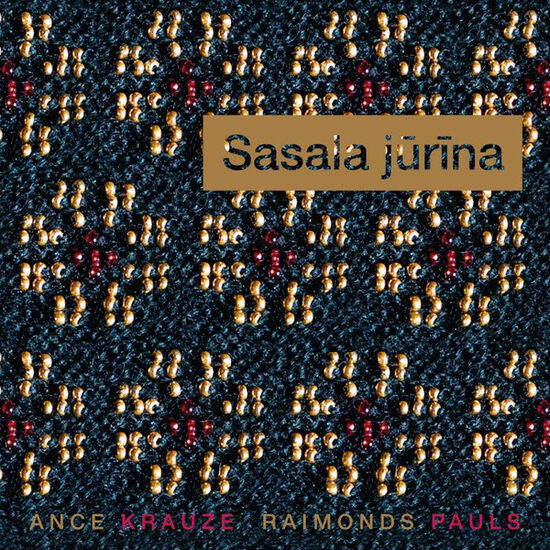 CD Ance Krauze, Raimonds Pauls – Sasala Jūrīna