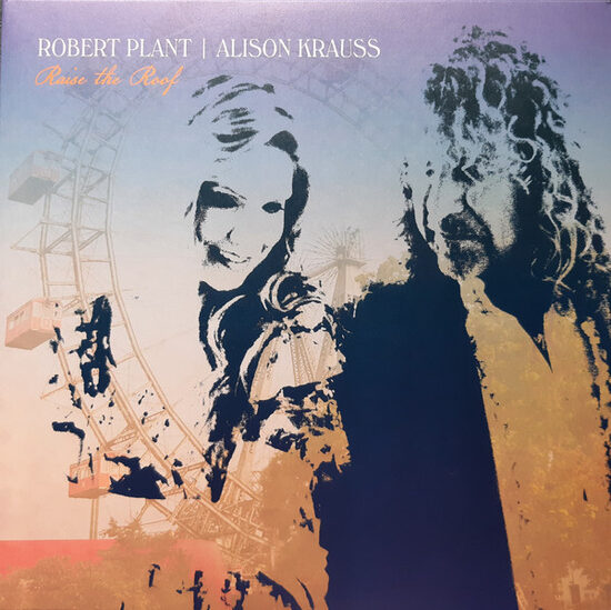 Robert Plant | Alison Krauss – Raise The Roof