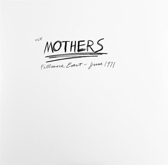 The Mothers – Fillmore East - June 1971