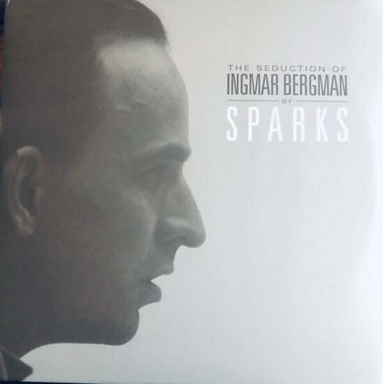 Sparks – The Seduction Of Ingmar Bergman