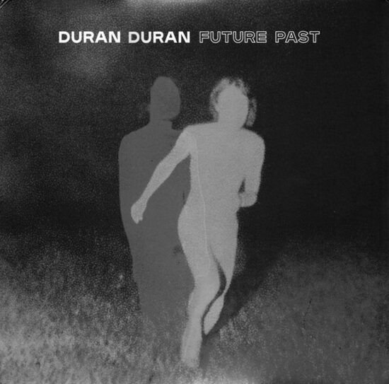 Duran Duran – Future Past