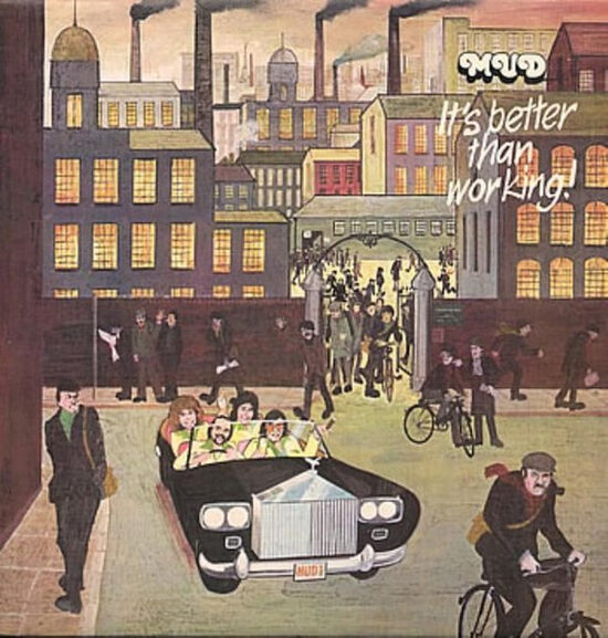 Mud – It's Better Than Working