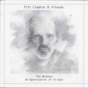 CD Eric Clapton & Friends – The Breeze (An Appreciation Of JJ Cale)
