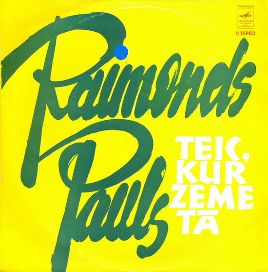 Raimonds Pauls – Teic, Kur Zeme Tā