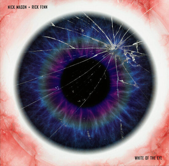 Nick Mason + Rick Fenn – White Of The Eye