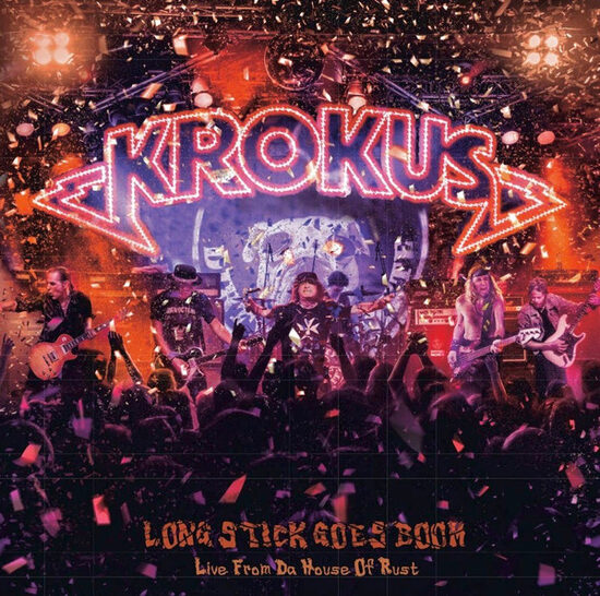 Krokus – Long Stick Goes Boom (Live From The House Of Rust)