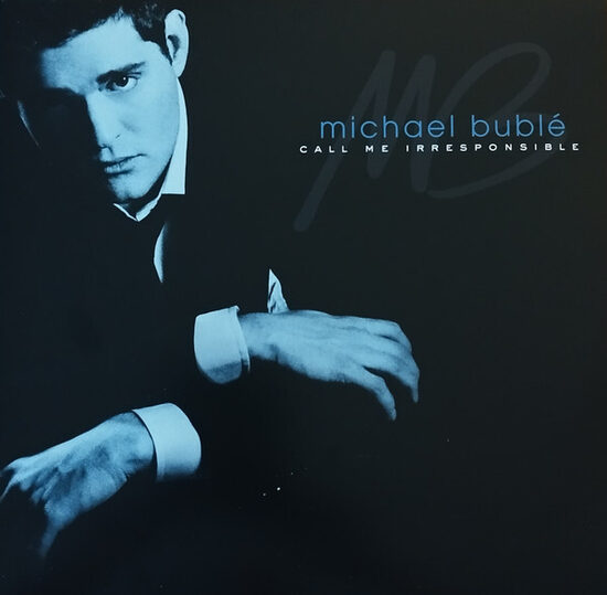 Michael Bublé – Call Me Irresponsible
