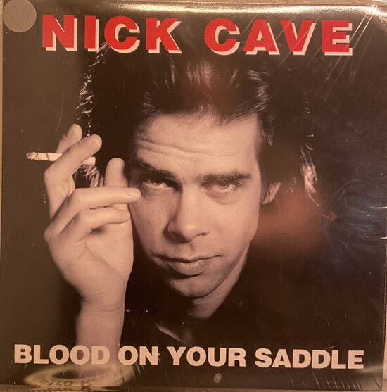 Nick Cave – Blood On Your Saddle
