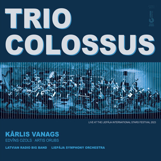 Karlis Vanags, Edvīns Ozols, Artis Orubs, Latvian Radio Big Band, Liepaja Symphony Orchestra – Trio Colossus