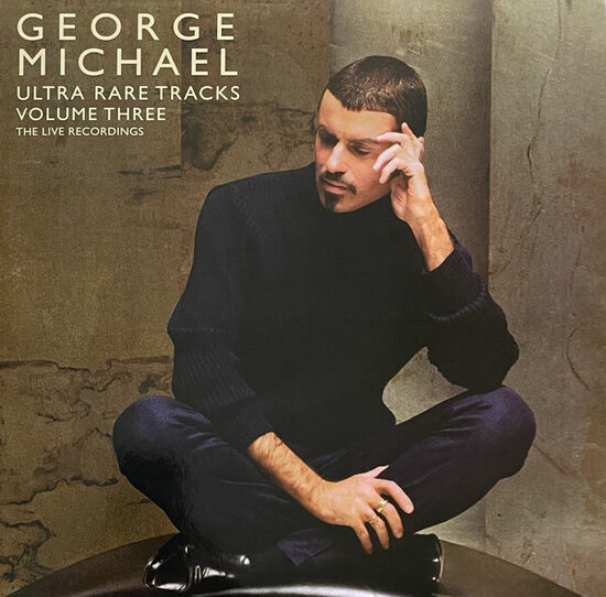 George Michael – Ultra Rare Tracks - Volume Three - The Live Recordings