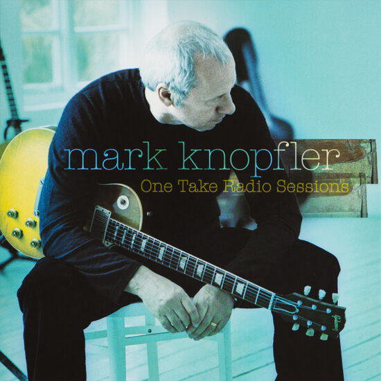 Mark Knopfler – One Take Radio Sessions