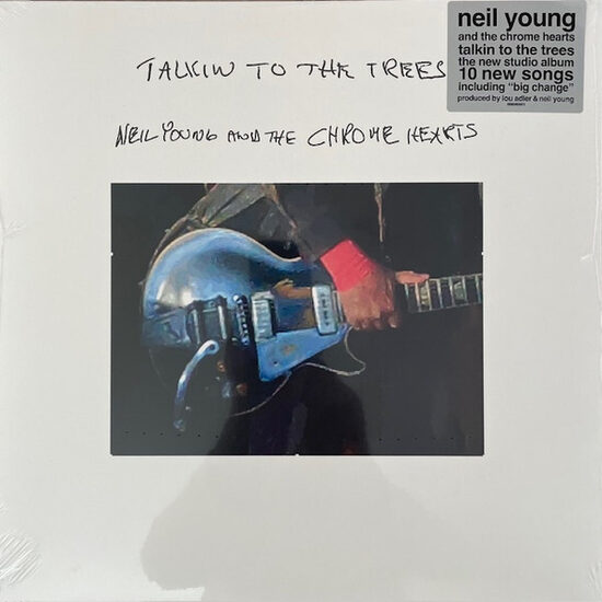 Neil Young And The Chrome Hearts – Talkin To The Trees