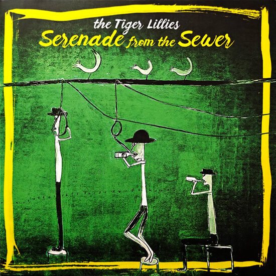 The Tiger Lillies – Serenade from the Sewer