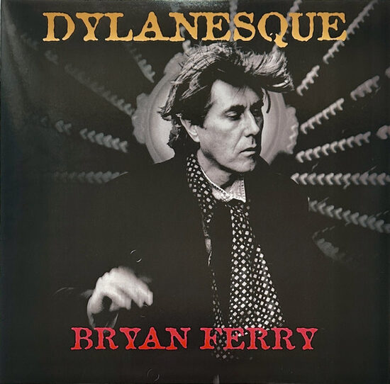 Bryan Ferry – Dylanesque
