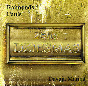 CD Raimonds Pauls – Dāvāja Māriņa - Zelta Dziesmas
