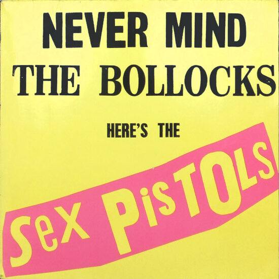 Sex Pistols – Never Mind The Bollocks Here's The Sex Pistols