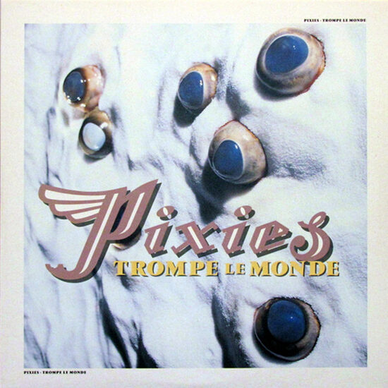 Pixies – Trompe Le Monde