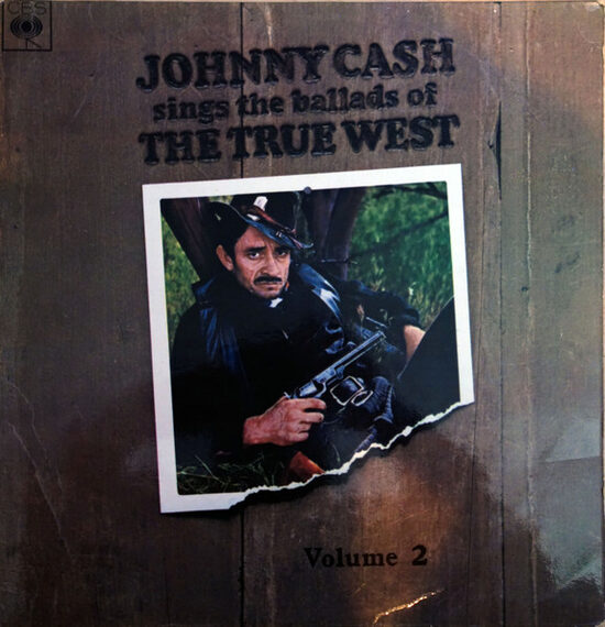 Johnny Cash – Johnny Cash Sings The Ballads Of The True West Volume 2