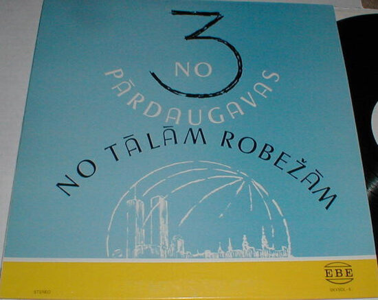 Trīs No Pārdaugavas – No Tālām Robežām