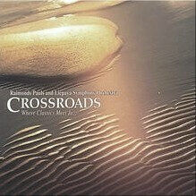 CD Raimonds Pauls And Liepaya Symphony Orchestra – Crossroads (Where Classics Meet Jazz)