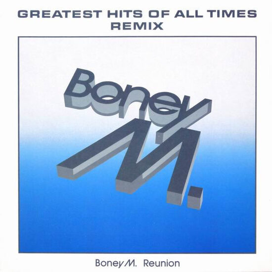 Boney M. Reunion '88 – Greatest Hits Of All Times - Remix '88