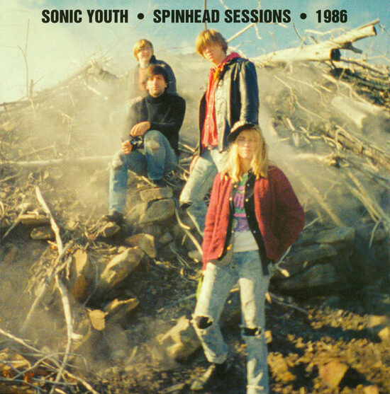 Sonic Youth – Spinhead Sessions • 1986
