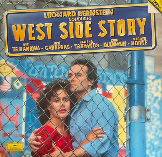 Leonard Bernstein - Kiri Te Kanawa, José Carreras, Tatiana Troyanos, Kurt Ollmann, Marilyn Horne – West Side Story