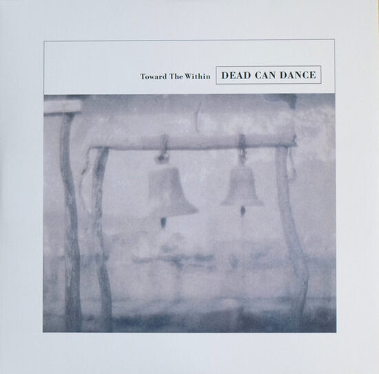 Dead Can Dance – Toward The Within