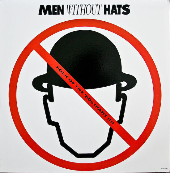 Men Without Hats – Folk Of The '80s (Part III)