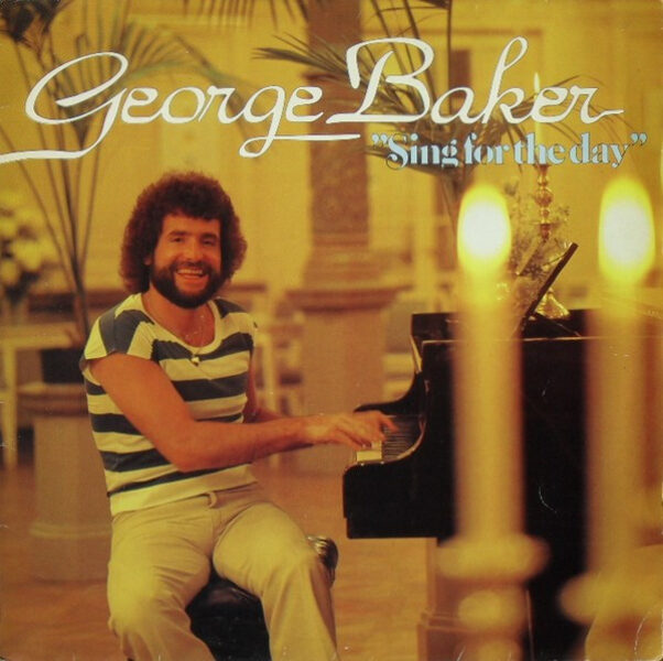 George Baker – Sing For The Day