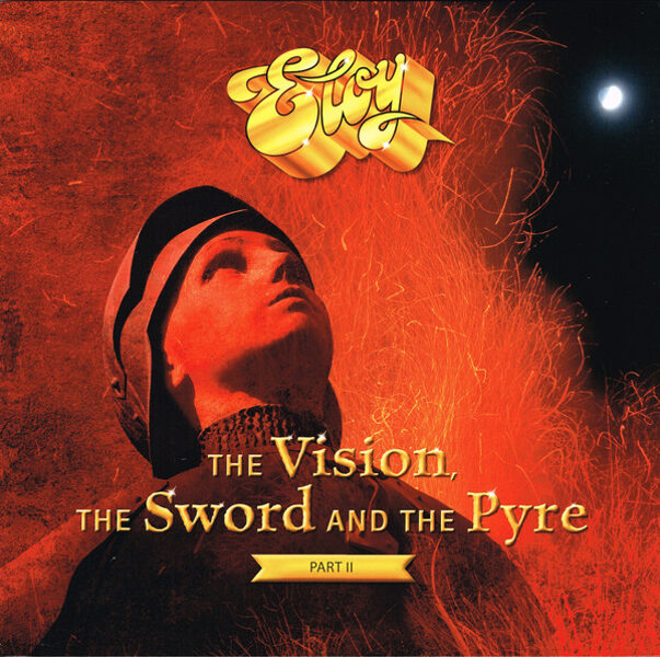 Eloy – The Vision, The Sword And The Pyre Part II