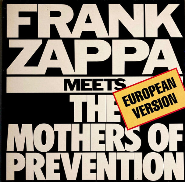 Frank Zappa – Frank Zappa Meets The Mothers Of Prevention (European Version)