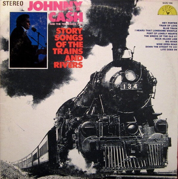 Johnny Cash & The Tennessee Two – Story Songs Of The Trains And Rivers