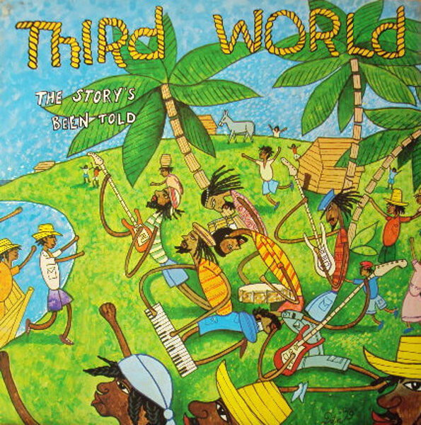 Third World – The Story's Been Told