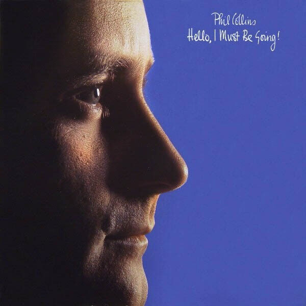 Phil Collins – Hello, I Must Be Going!
