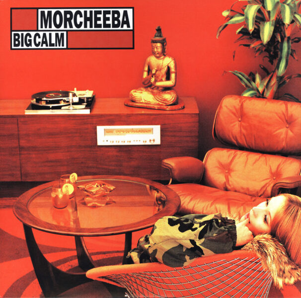 Morcheeba – Big Calm