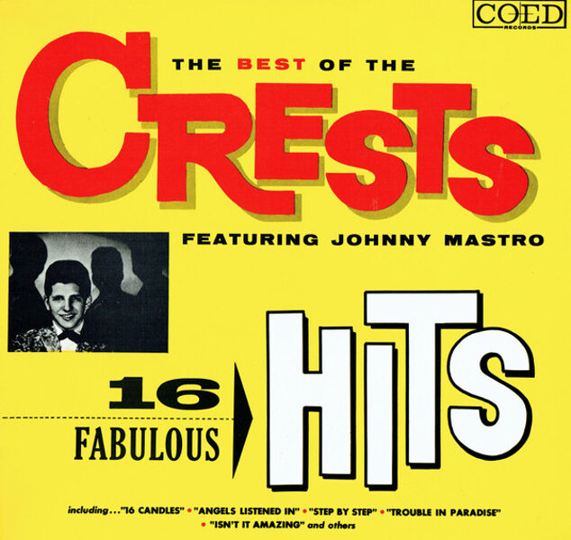 The Crests Featuring Johnny Mastro* – The Best Of The Crests Featuring Johnny Mastro - 16 Fabulous Hits